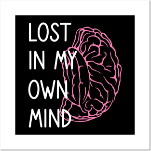 Lost in my own mind Posters and Art